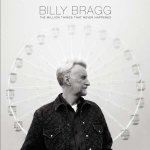 Bragg, Billy:  Million Things That Ne.