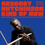 Hutchinson, Gregory:  Kind Of Now - The Pulse Of Miles Davis