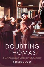 Doubting Thomas – Early Franciscan Disputes with Aquinas