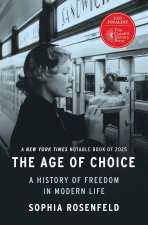 The Age of Choice – A History of Freedom in Modern Life