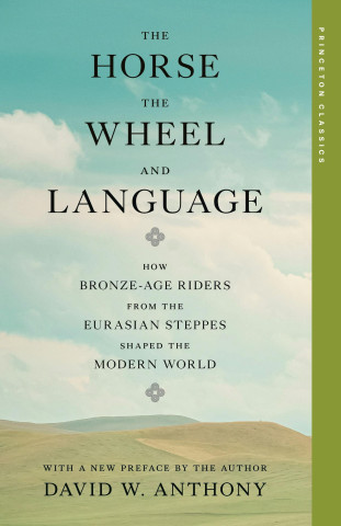 The Horse, the Wheel, and Language – How Bronze–Age Riders from the Eurasian Steppes Shaped the Modern World