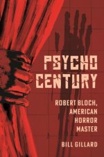 Psycho Century – Robert Bloch, American Horror Master