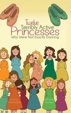 Twelve Terribly Active Princesses who were not Exactly Dancing