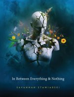 In Between Everything & Nothing