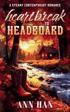 Heartbreak to Headboard