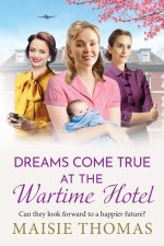 Dreams Come True at the Wartime Hotel