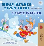 I Love Winter (Haitian Creole English Bilingual Book for Kids)