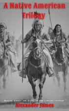 A Native American Trilogy