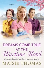 Dreams Come True at the Wartime Hotel