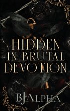 Hidden In Brutal Devotion