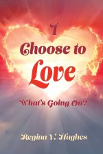 I Choose to Love