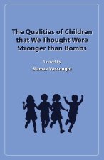 The Qualities of Children that We Thought Were Stronger than Bombs