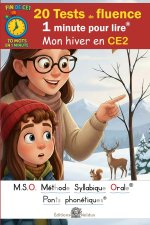 20 Tests de fluence - 1 minute pour lire - 70 mots - Mon hiver en CE2 - MSO Méthode Syllabique Orale DYS