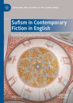 Sufism in Contemporary Fiction in English