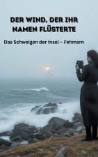 Der Wind, der ihr Namen flüsterte