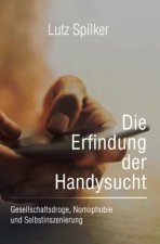 Die  Erfindung der Handysucht