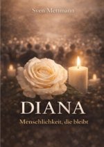 DIANA Menschlichkeit, die bleibt