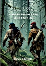 Daniel Boone - Brüder der östlichen Grenze