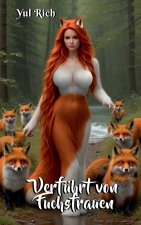 Verführt von Fuchsfrauen