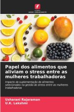Papel dos alimentos que aliviam o stress entre as mulheres trabalhadoras