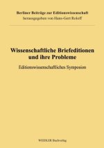 Wissenschaftliche Briefeditionen und ihre Probleme