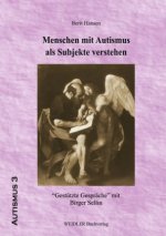 Menschen mit Autismus als Subjekte verstehen