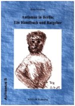 Autismus in Berlin: Ein Handbuch und Ratgeber