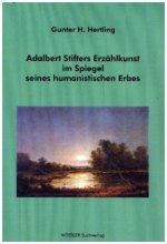 Adalbert Stifters Erzählkunst im Spiegel seines humanistischen Erbes