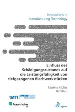 Einfluss des Schädigungszustands auf die Leistungsfähigkeit von tiefgezogenen Blechwerkstücken