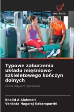 Typowe zaburzenia układu mięśniowo-szkieletowego kończyn dolnych