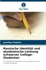 Rassische Identität und akademische Leistung schwarzer College-Studenten