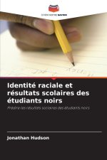 Identité raciale et résultats scolaires des étudiants noirs