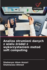 Analiza strumieni danych z wielu źródeł z wykorzystaniem metod soft computing