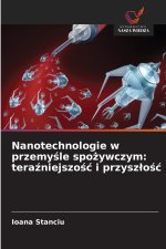 Nanotechnologie w przemyśle spożywczym