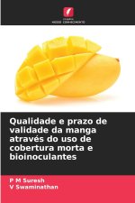 Qualidade e prazo de validade da manga através do uso de cobertura morta e bioinoculantes
