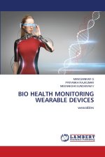BIO HEALTH MONITORING WEARABLE DEVICES