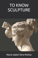 TO KNOW SCULPTURE