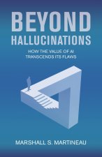 Beyond Hallucinations