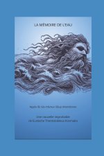 LA MEMOIRE DE L'EAU