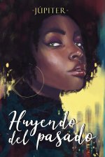 Huyendo del Pasado