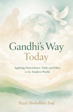 Gandhi's Way Today