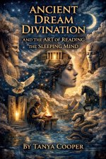 Ancient Dream Divination and the Art of Reading the Sleeping Mind