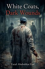 White Coats, Dark Wounds