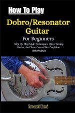 How To Play Dobro/Resonator Guitar For Beginners