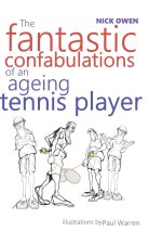 The Fantastic Confabulations of an Ageing Tennis Player