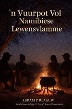 'n Vuurpot Vol Namibiese Lewensvlamme