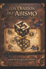 Los Diarios del Abismo cronicas de un viajero entre mundos