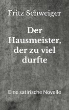Der Hausmeister, der zu viel durfte