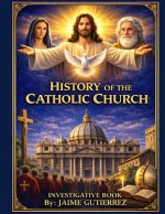 HISTORY OF THE CATHOLIC CHURCH