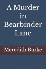 A Murder in Bearbinder Lane